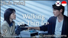 [Sub Indo] Walking on Thin Ice – Eps. 02 (2025)