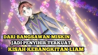 DARI BANGSAWAN MISKIN JADI PENYIHIR TERKUAT😱 KISAH KEBANGKITAN LIAM!!