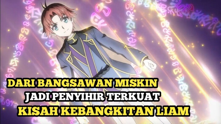 DARI BANGSAWAN MISKIN JADI PENYIHIR TERKUAT😱 KISAH KEBANGKITAN LIAM!!