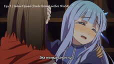 Eps 5 | Isekai Ojisan (Uncle from Another World) Subtitle Indonesia