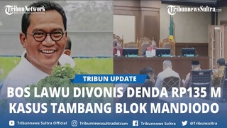 Bos Lawu Agung Mining Divonis 8 Tahun Penjara di Kasus Korupsi Izin Tambang Blok Mandiodo Sultra