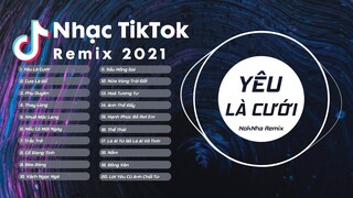 Nhạc Trẻ Remix || Yêu Là Cưới, Cưa Là Đổ, Phụ Duyên / EDM TikTok Hot Nhất Hiện Nay 2021
