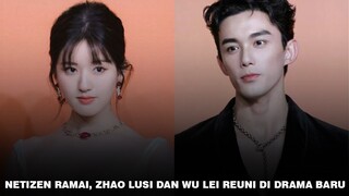 Zhao Lusi dan Wu Lei Akan Kolaborasi Lagi di Drama Baru 🎥