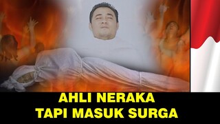 MANUSIA BERKELAKUAN BURUK TAPI MASUK SURGA !!!