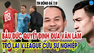 NÓNG: BẦU ĐỨC RA QUYẾT ĐỊNH ĐƯA VĂN LÂM TRỞ LẠI VLEAGUE CỨU SỰ NGHIỆP