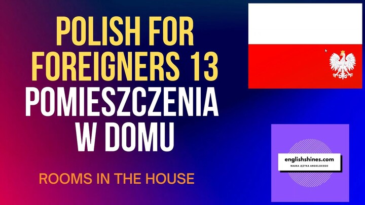 POLISH for FOREIGNERS 13 [ROOMS in the HOUSE]