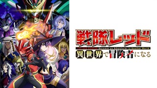 Sentai Red Isekai de Boukensha ni Naru EP 12 [Sub Indo] END