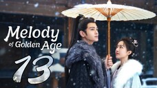 🇨🇳EP 13 | Melody Of Golden Age (2024) [Chang Le Qu]