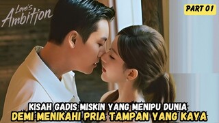 NEW DRAMA CHINA VIRAL - LOVE AMBITION SUB INDO