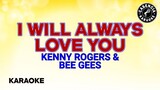 I Will Always Love You (Karaoke) - Kenny Rogers & Bee Gees