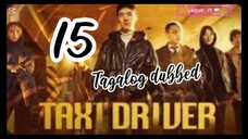 Title: TAXI Driver | Tagalog dubbed | kdrama | episode 15