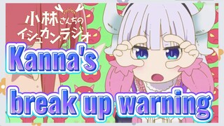 Kanna's break up warning