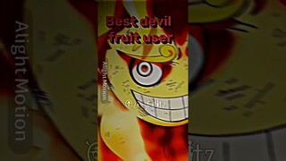 One piece - Best devil fruit user? #anime #animeedit #video #onepiece #onepieceluffy #viral #edit