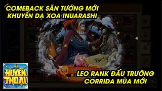 Hải Tặc Đại Chiến - COMEBACK SĂN TƯỚNG NEW INUARASHI VÀ LEO RANK CORRIDA MÙA MỚI