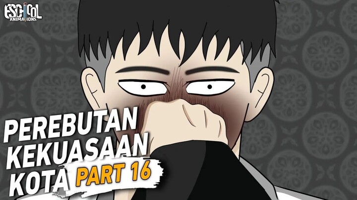 PEREBUTAN KEKUASAAN KOTA PART 15 - ANIMASI SEKOLAH - DRAMA ANIMASI SEKOLAH