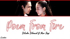 Poems From Fire/By Dilraba Dilmurat Ft.Mao Buyi/Fire Of Eternal Love OST MV Lyrics HD