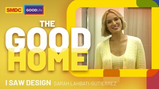Designing Your Space with Sarah Lahbati-Gutierrez on SMDC The Good Home