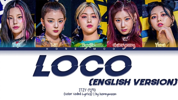 ITZY (있지) 'LOCO (English Version)' Lyrics (있지 LOCO (English Version) 가사) (Color Coded Lyrics)