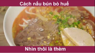 Cách nấu bún bò huế nhìn thôi là thèm