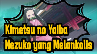 Kimetsu no Yaiba | [MMD / 1040P] Nezuko yang Melankolis