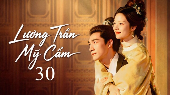 Lương Trần Mỹ Cẩm (2026) - Tập 30