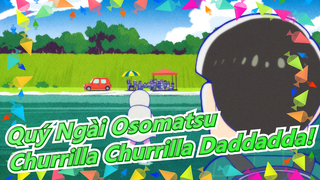 [Quý Ngài Osomatsu/Bản Vẽ Tay MAD] 3 đứa trẻ cố gắng biểu diễn điệu Churrilla Churrilla Daddadda!Uta