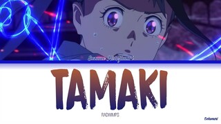 Suzume no Tojimari - OST Full『Tamaki』by RADWIMPS (Lyrics KAN/ROM/ENG)