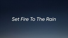 SET FIRE TO THE RAIN - ADELE (LYRICS)