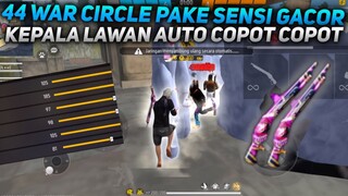 44 WAR CIRCLE PAKE SENSI GACOR KEPALA MUSUH AUTO COPOT-COPOT