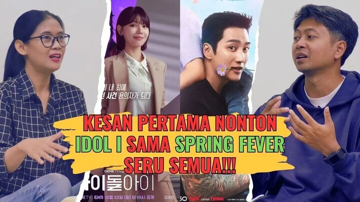 Review Drakor "Idol I" dan "Spring Fever" Awal tahun udah disuguhin drakor gini??