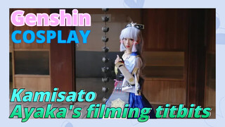 [Genshin,  COSPLAY]Kamisato Ayaka's filming titbits