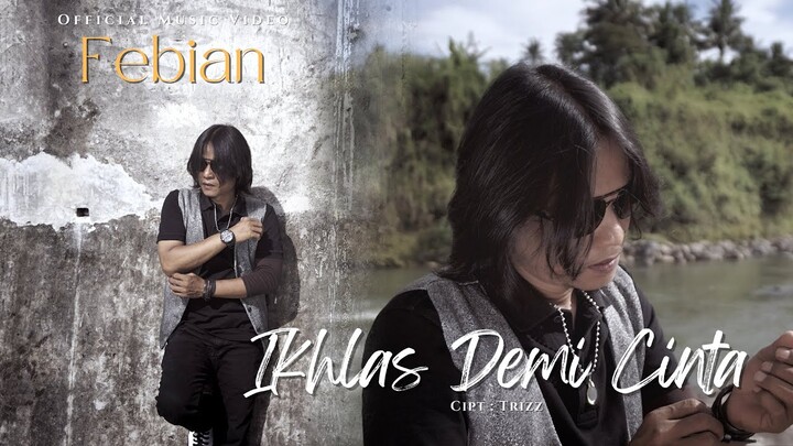 Febian - Ikhlas Demi Cinta (Official Music Video) | Lagu Slow Rock Terbaru