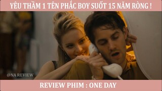 YÊU THẦM 1 NGƯỜI "HƯ HỎNG" SUỐT 15 NĂM VÀ CÁI KẾT | TÓM TẮT PHIM | REVIEW PHIM