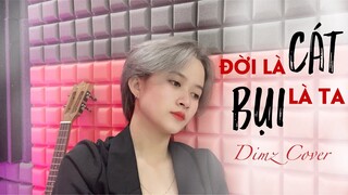 Đời Là Cát, Bụi Là Ta - Thái Kiệt | DIMZ COVER (Hot Tiktok)