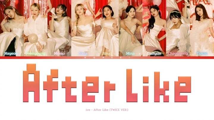 【AI COVER】ทไวซ์ - After Like (ต้นฉบับโดย IVE)
