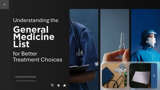 Understanding the General Medicine List for Better Treatment Choices