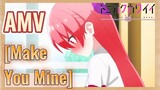 [Make You Mine] AMV