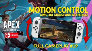 BETTER AIM? USE MOTION CONTROL ON APEX LEGENDS SWITCH! NINTENDO SWITCH FULL GAMEPLAY #19