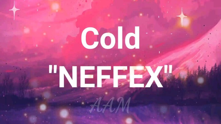 COLD "NEFFEX" WITH LYRICS
