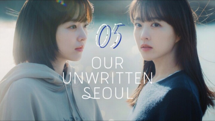 Our Unwritten Seoul - Episode 5 [Eng Sub]
