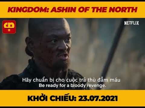 Review phim: Kingdom: Ashin of the North - Trailer