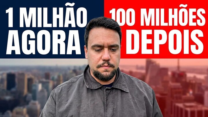 1 MILHÃO AGORA OU 100 MILHÕES DEPOIS? O que você escolheria?
