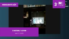 HIGHLIGHTS 4/11: 3 Sisters, 1 Lover • May 17, 2025 | Magpakailanman
