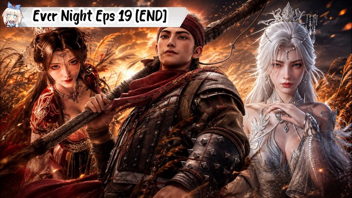 Ever Night Episode 19 [END]