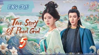 The Story of Pearl Girl EP5