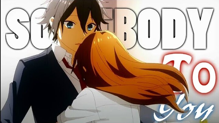 [AMV] Horimiya - Somebody to you