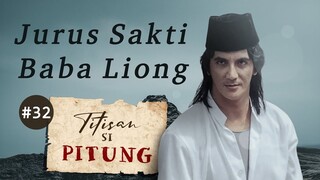 Jurus Sakti Baba Liong | Titisan Si Pitung Part 32