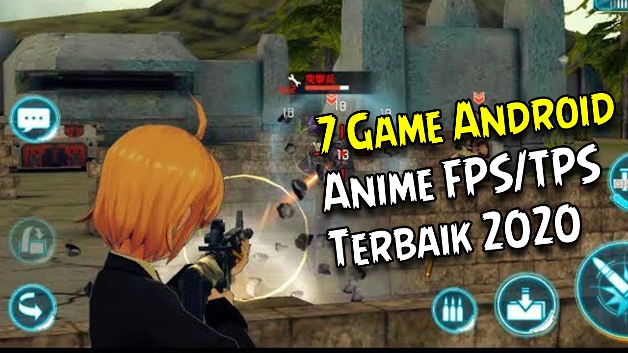 7 Game Android Anime Fps Tps Terbaik Part 2 I Best Fps Tps Anime Android Part 2 Bilibili
