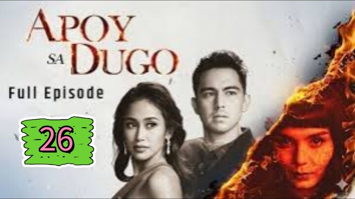 Apoy Sa Dugo Full Episode 26