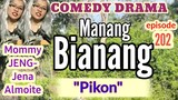 MANANG BIANANG (episode 202) "Pikon" COMEDY DRAMA ilocano (Mommy JENG-Jena Almoite)